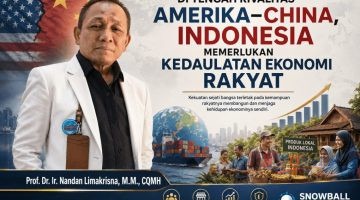 Di Tengah Rivalitas Amerika–China, Indonesia Memerlukan Kedaulatan Ekonomi Rakyat