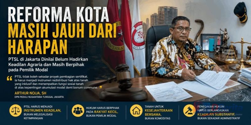 Arthur Noija, SH menyoroti reforma agraria perkotaan melalui PTSL yang dinilai harus mengedepankan keadilan substantif dan fungsi sosial tanah.